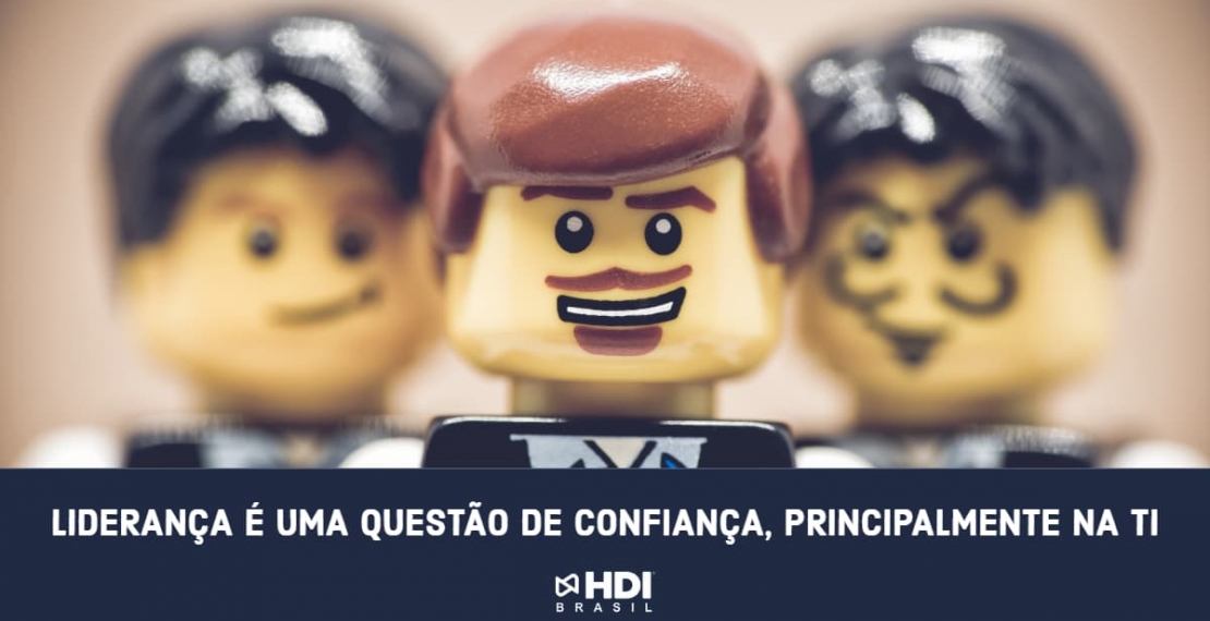 Liderança é uma questão de confiança, principalmente na TI